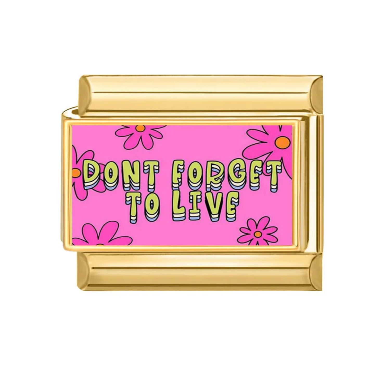 Don’t Forget to Live Charm