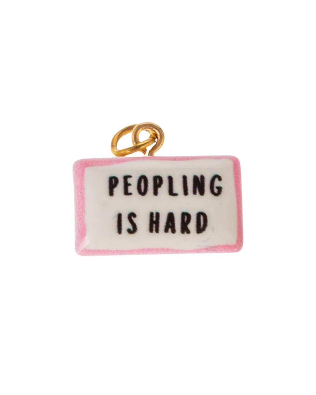 Peopling Is Hard Charm