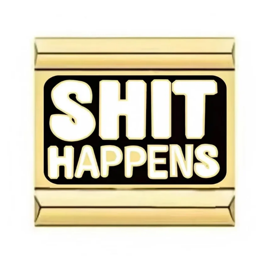“Shit Happens” Italian Charm