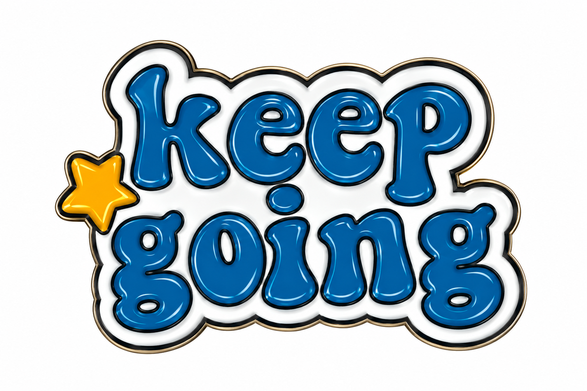 Keep Going Metal Sticker