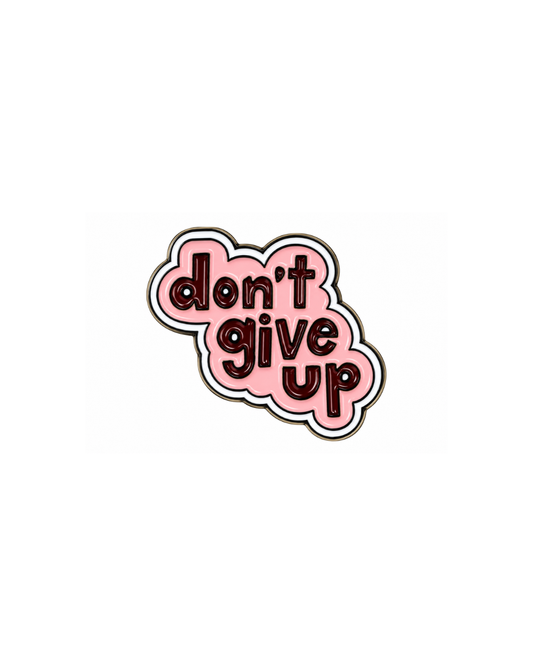 Don't Give Up Metal Sticker