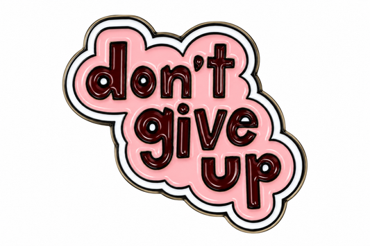 Don't Give Up Metal Sticker